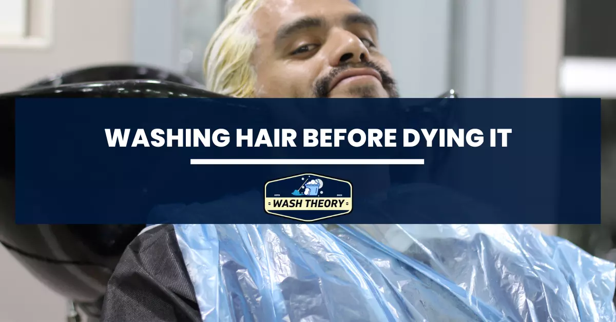 Could You Wash Your Hair Before Dying It
