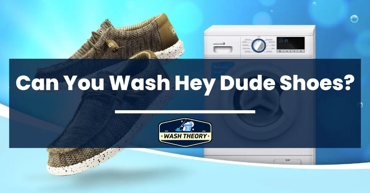 can you wash hey dude shoes