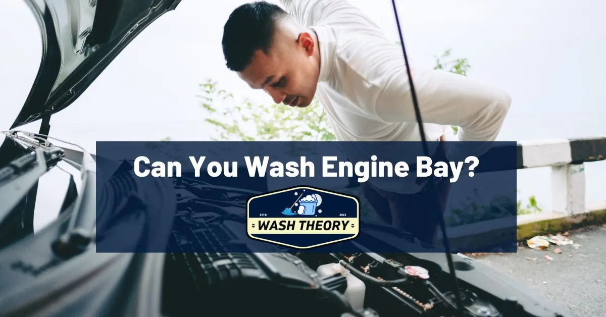 Can You Wash Engine Bay