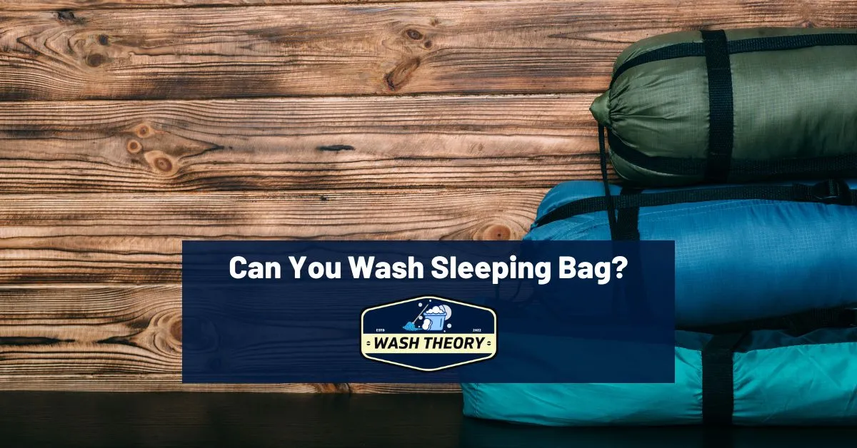 Can You Wash Sleeping Bag