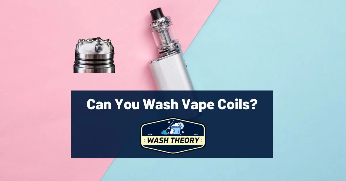 Can You Wash Vape Coils?