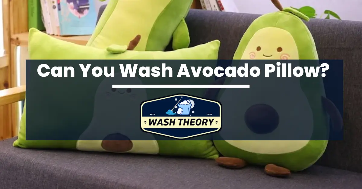 can you wash avocado pillow