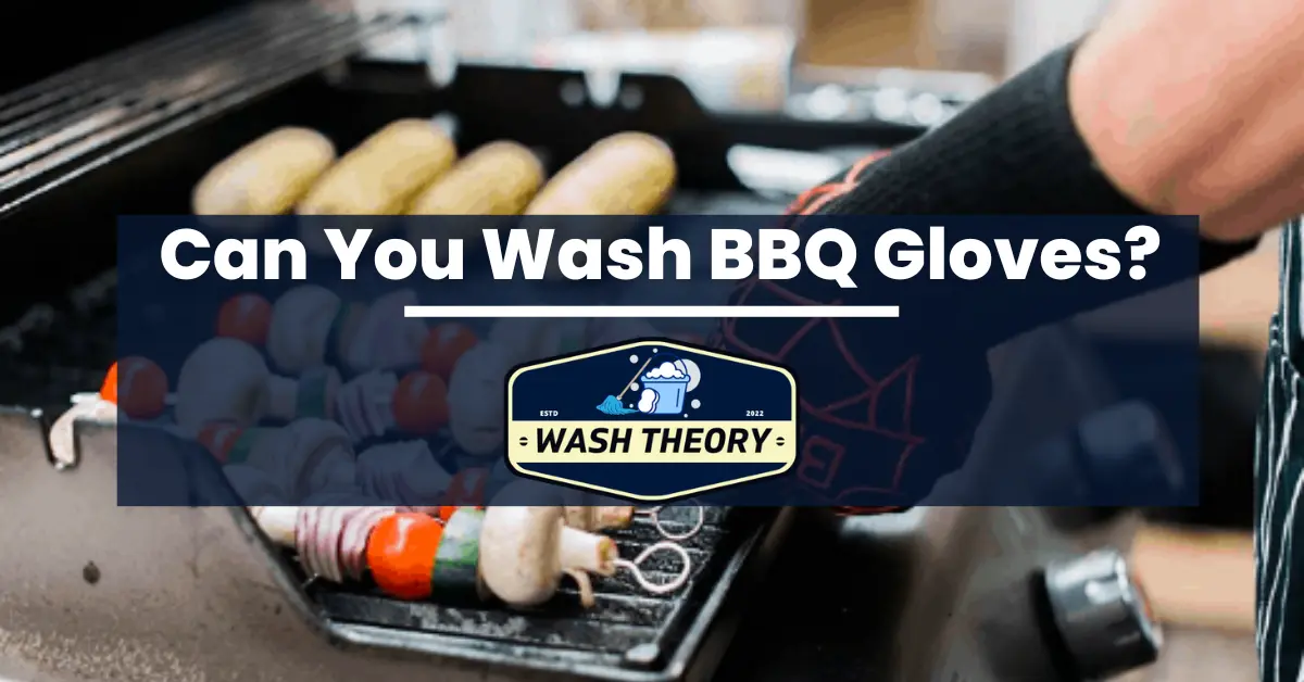 can you wash bbq gloves