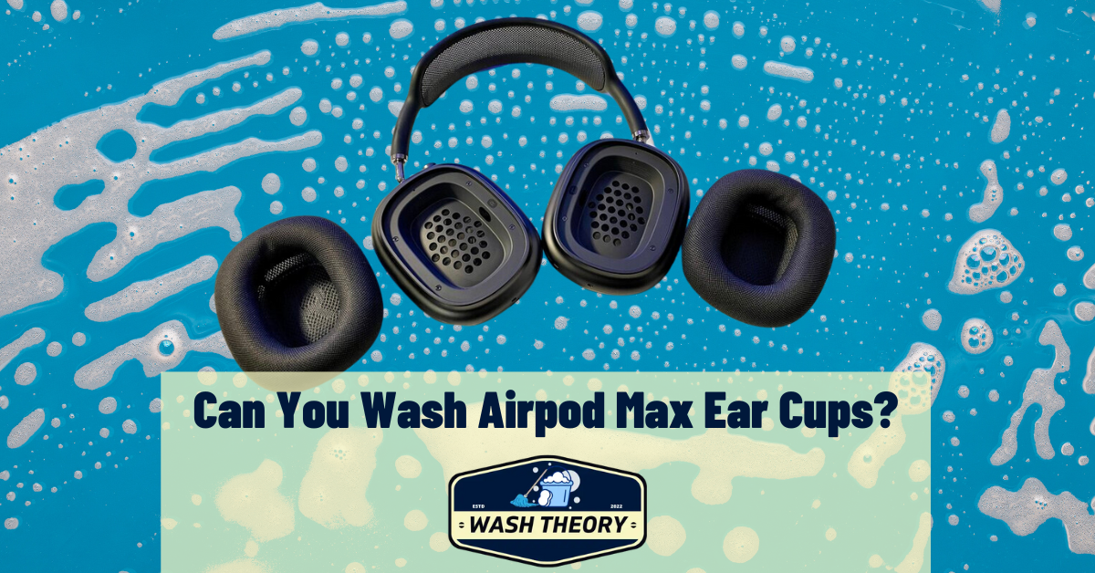 Can You Wash Airpod Max Ear Cups