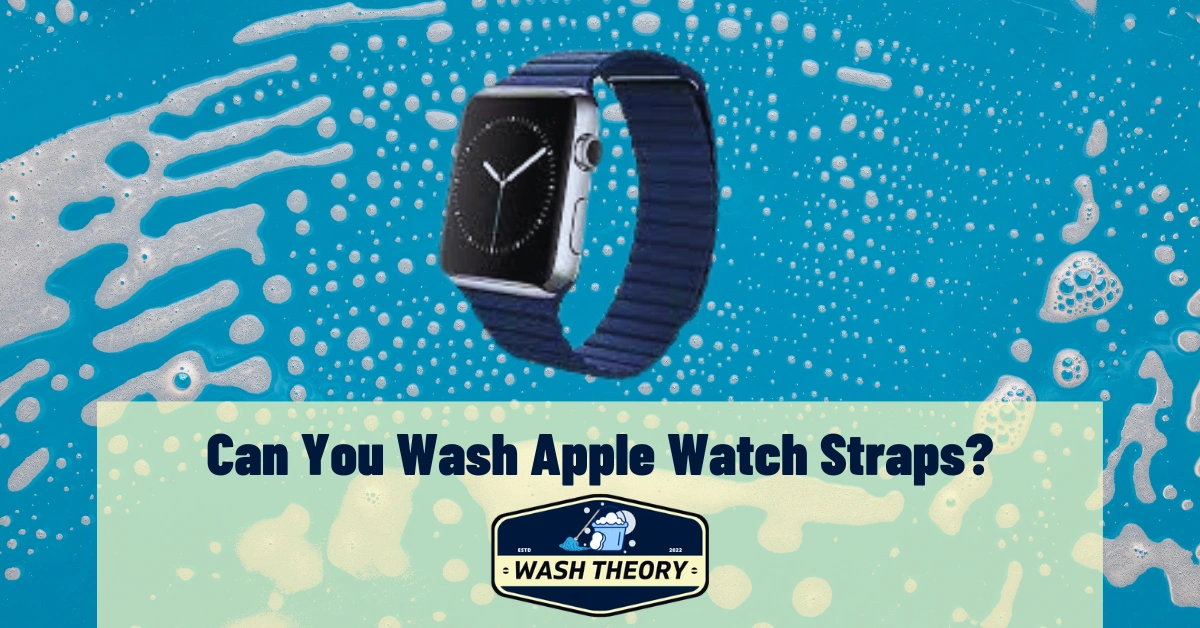 Can You Wash Apple Watch Straps