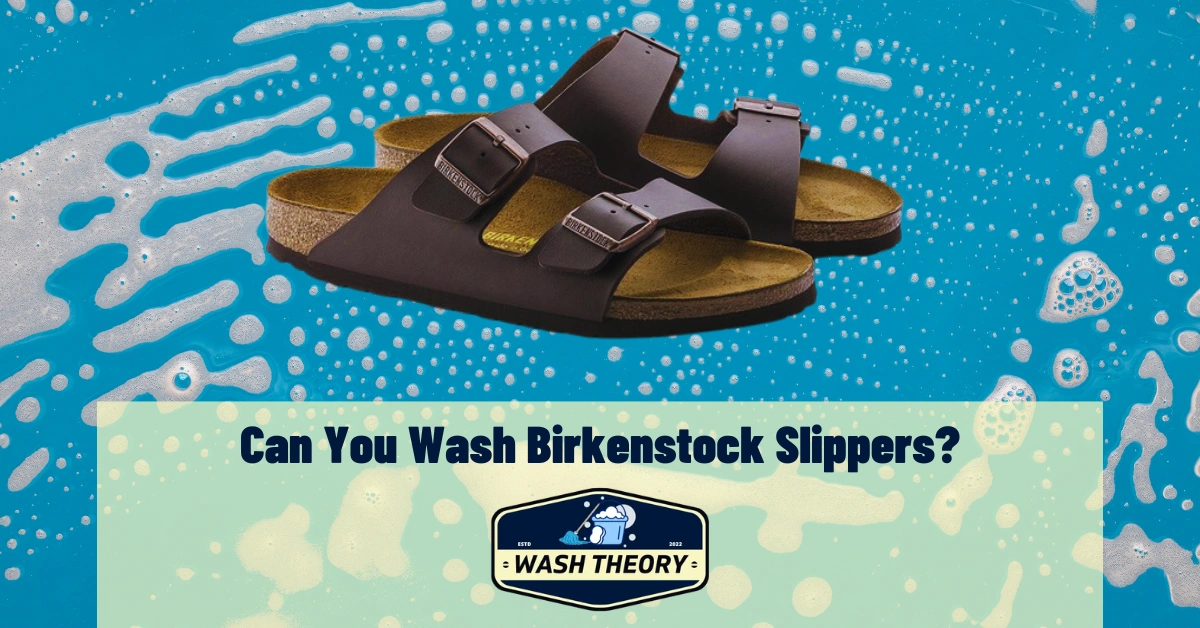 Can You Wash Birkenstock Slippers
