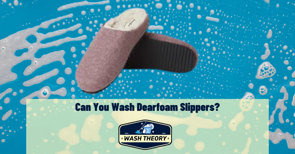 Can You Wash Dearfoam Slippers