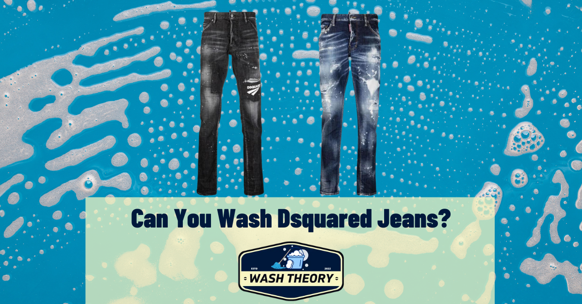 Can You Wash Dsquared Jeans