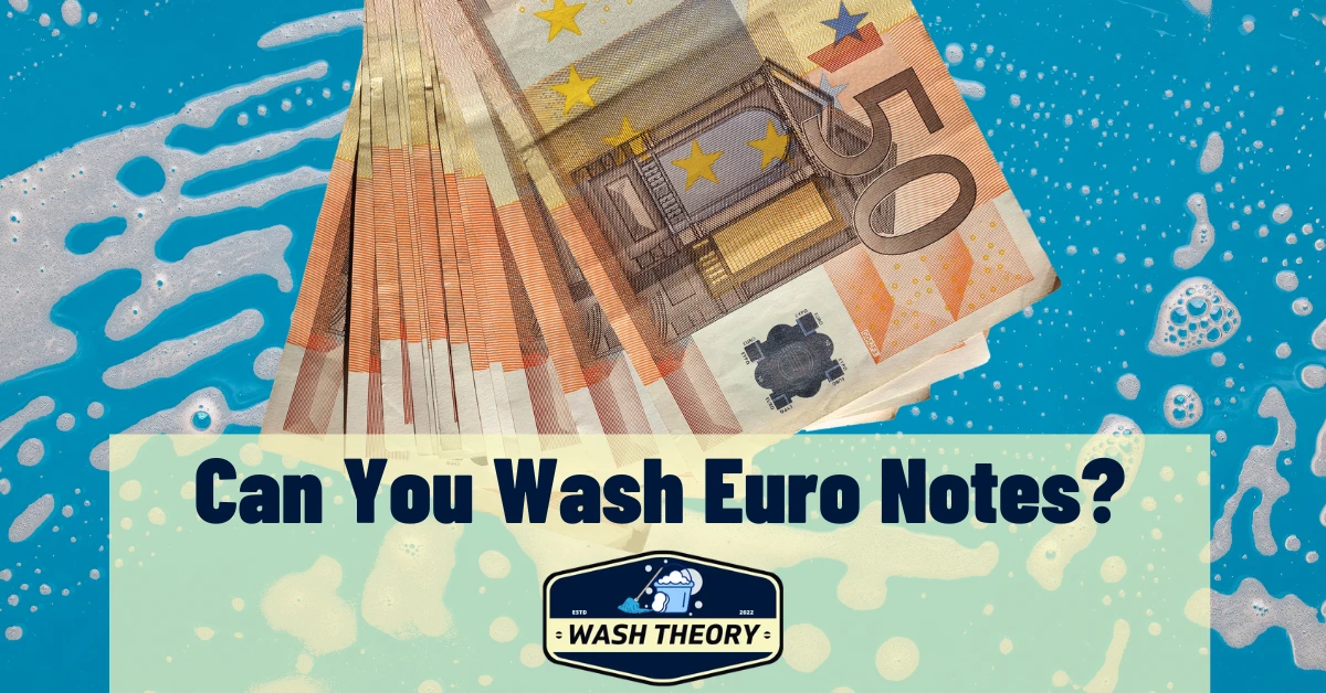 Can You Wash Euro Notes