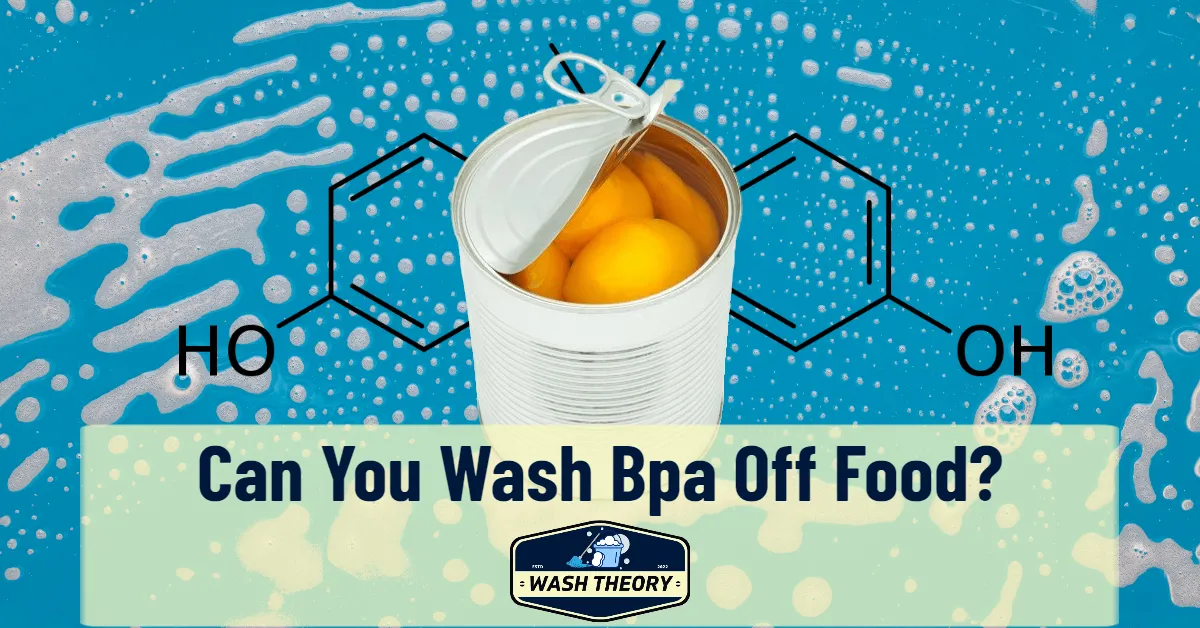 Can You Wash Bpa Off Food
