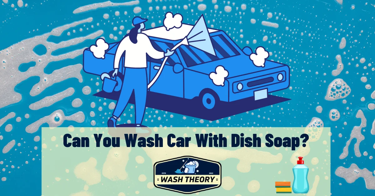 Can You Wash Car With Dish Soap?