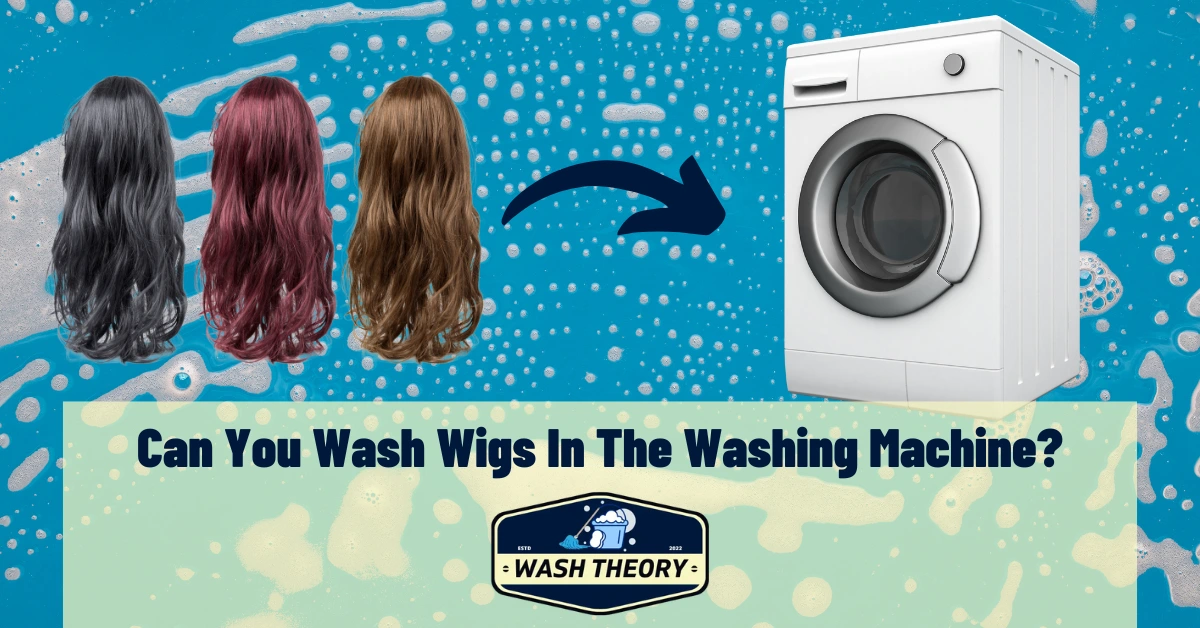 Can You Wash Wigs In The Washing Machine