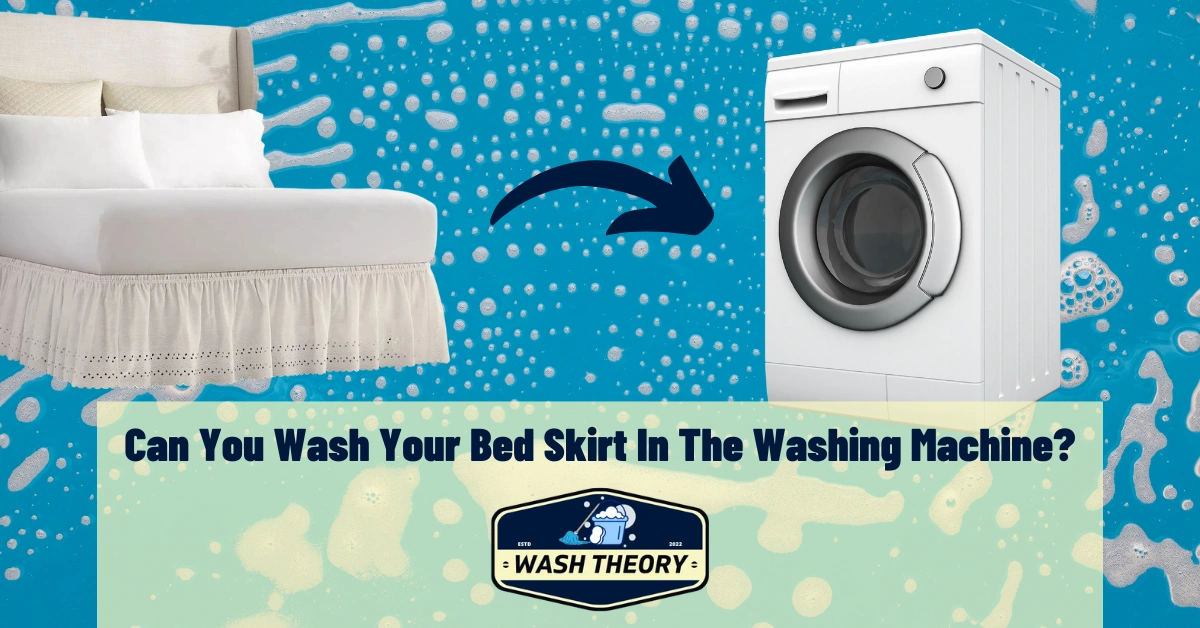 Can You Wash Your Bed Skirt In The Washing Machine