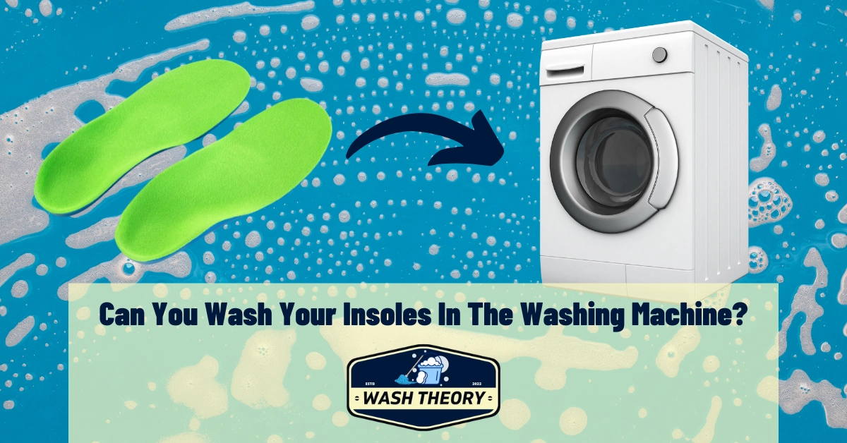 Can You Wash Your Insoles In The Washing Machine