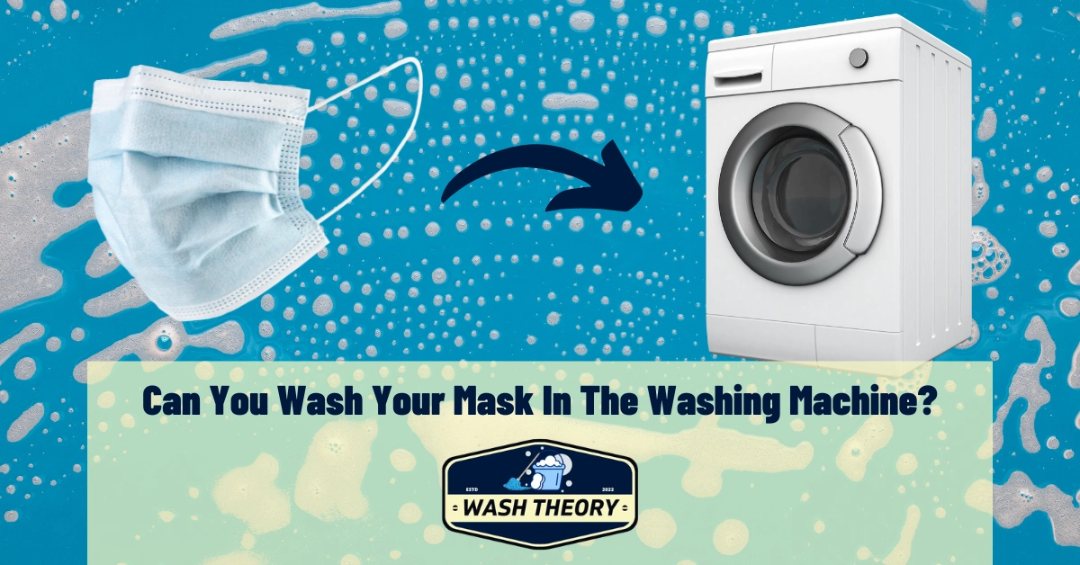 Can You Wash Your Mask In The Washing Machine
