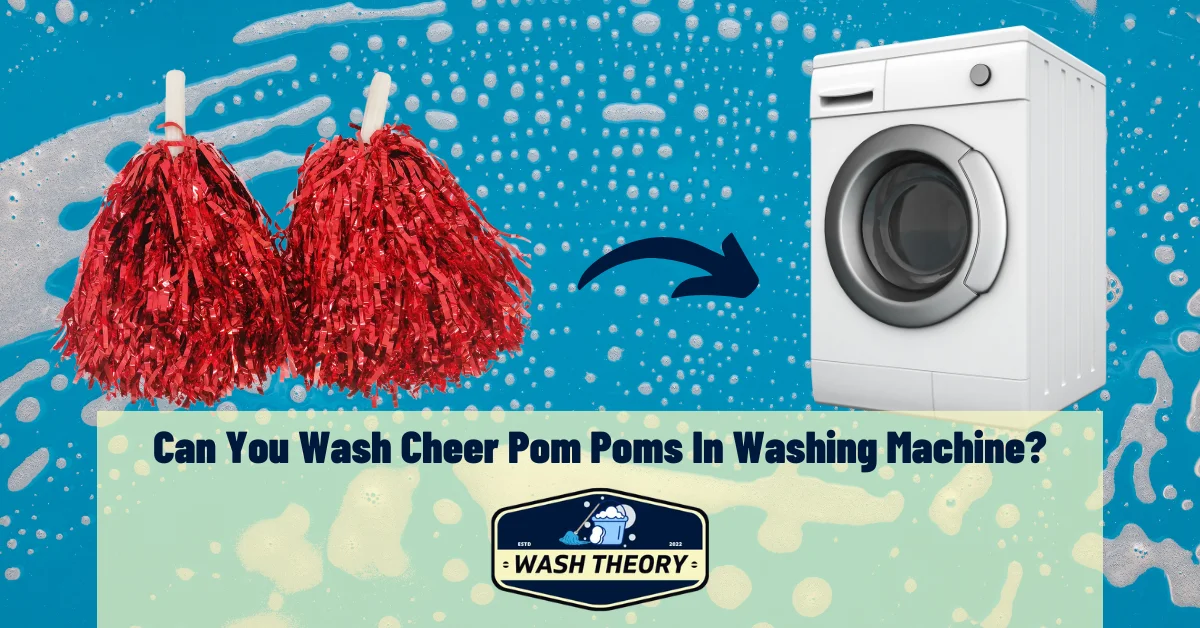 Can You Wash Cheer Pom Poms In Washing Machine