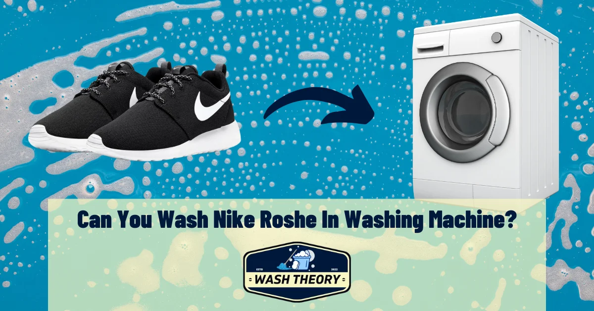 Can You Wash Nike Roshe In Washing Machine?