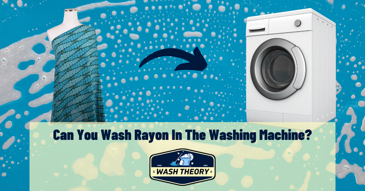 Can You Wash Rayon In The Washing Machine