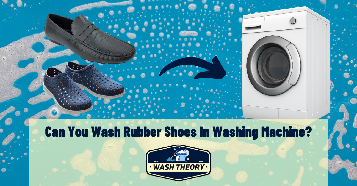 Can You Wash Rubber Shoes In Washing Machine