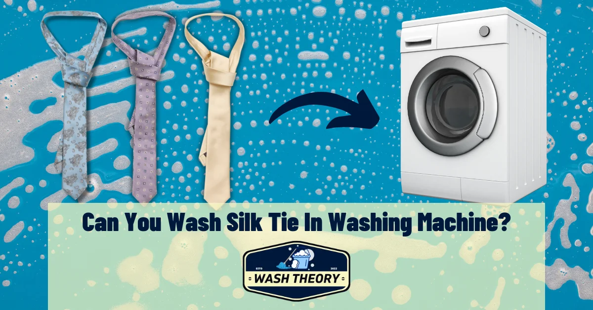 Can You Wash Silk Tie In Washing Machine