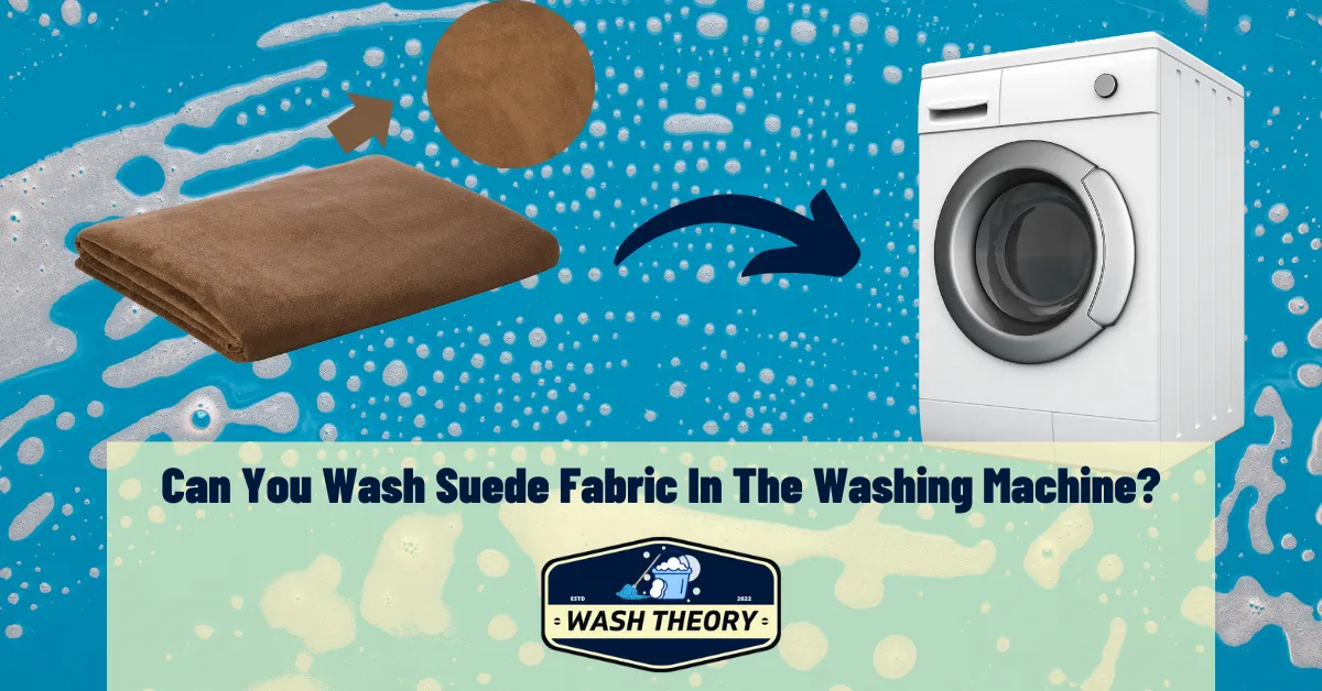 Can You Wash Suede Fabric In The Washing Machine