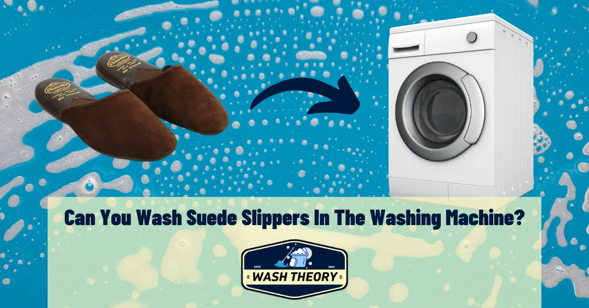 Can You Wash Suede Slippers In The Washing Machine