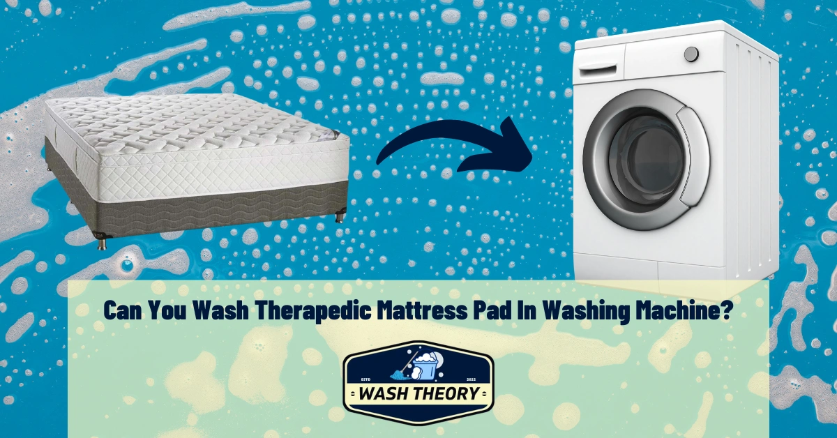 Can You Wash Therapedic Mattress Pad In Washing Machine