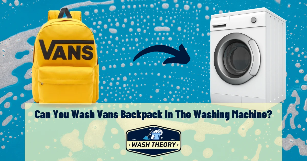 Can You Wash Vans Backpack In The Washing Machine?