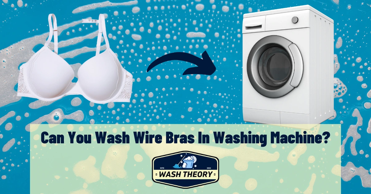 Can You Wash Wire Bras In Washing Machine