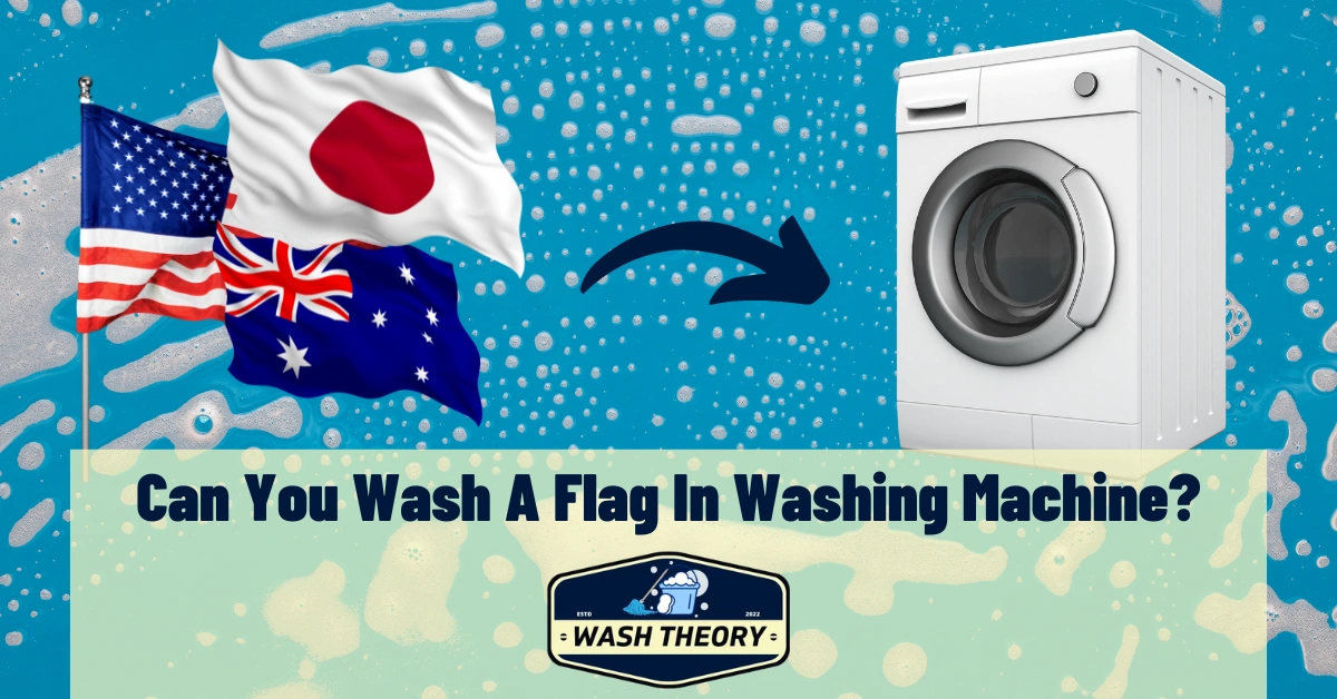 Can You Wash A Flag In Washing Machine