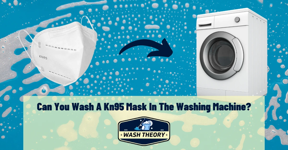 Can You Wash A Kn95 Mask In The Washing Machine