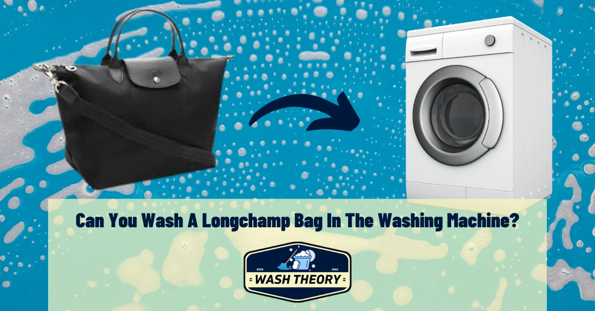 Can You Wash A Longchamp Bag In The Washing Machine