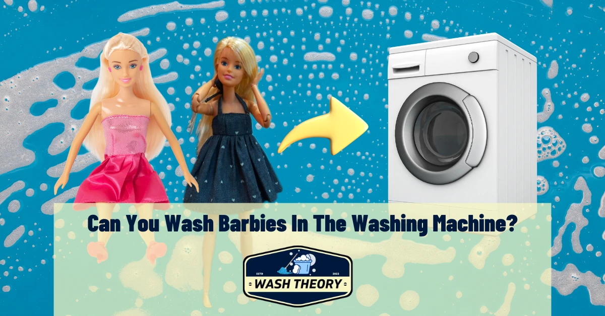 Can You Wash Barbies In The Washing Machine?