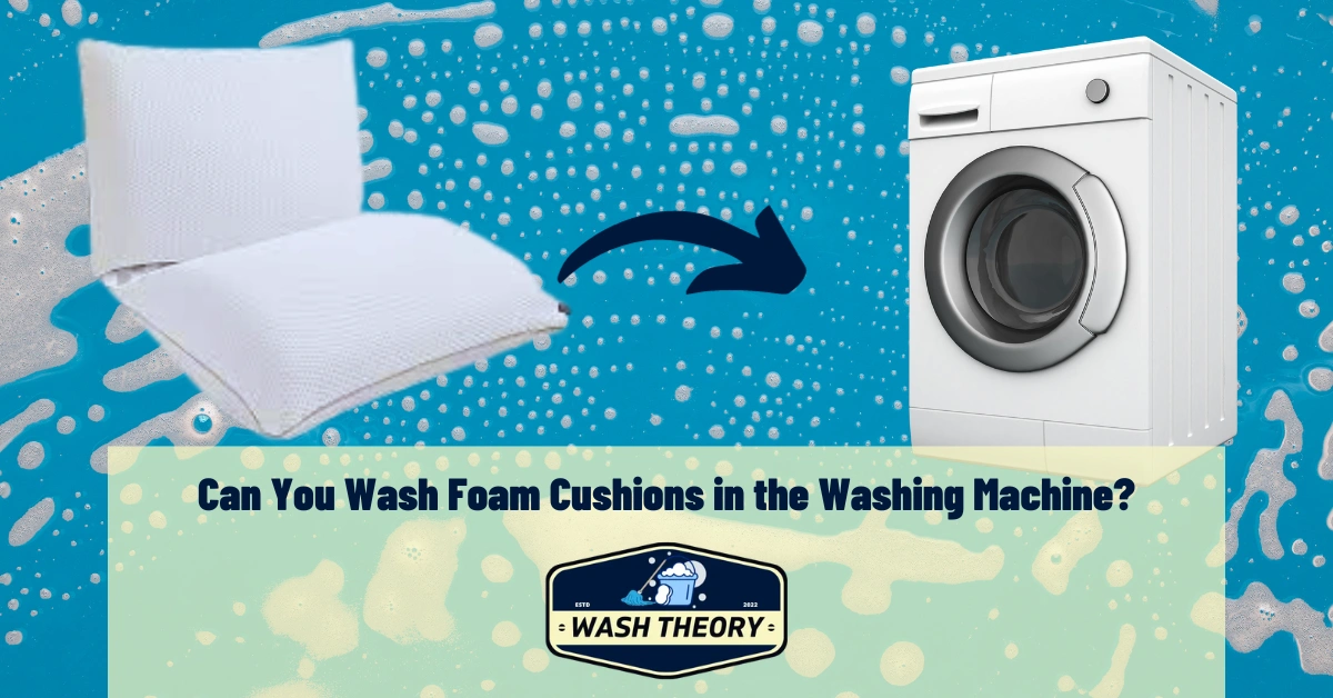 Can You Wash Foam Cushions in the Washing Machine