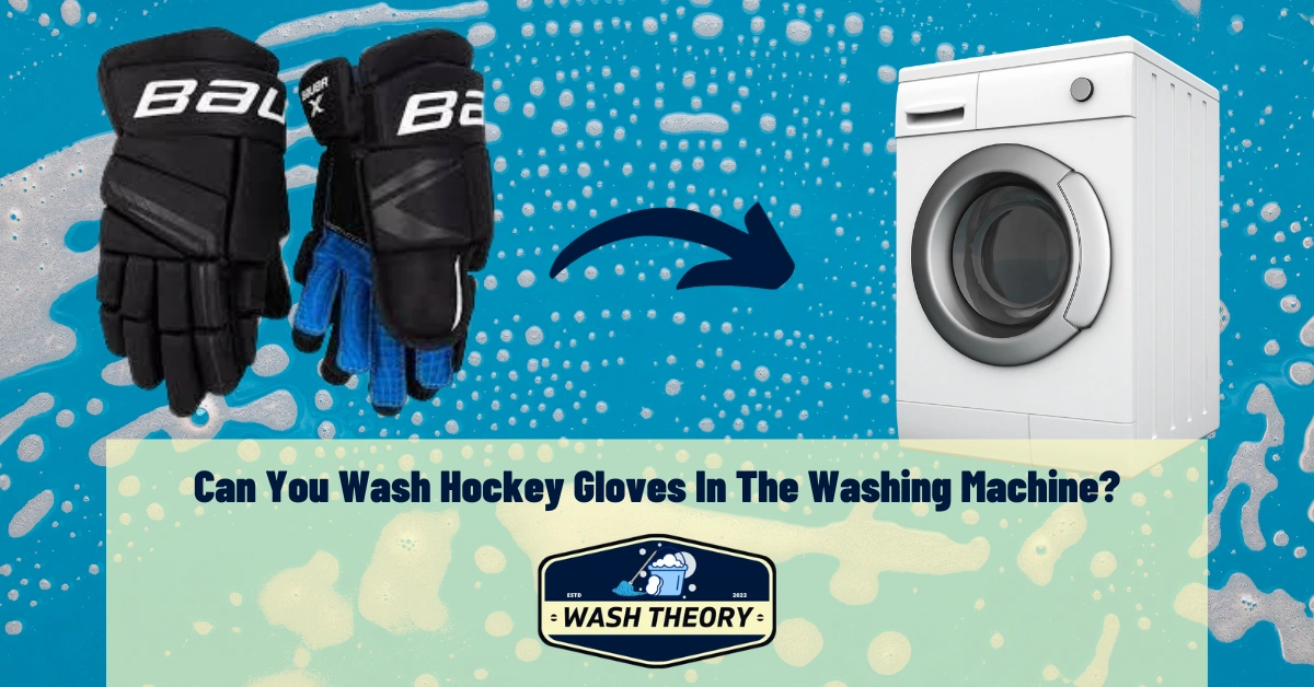 Can You Wash Hockey Gloves In The Washing Machine