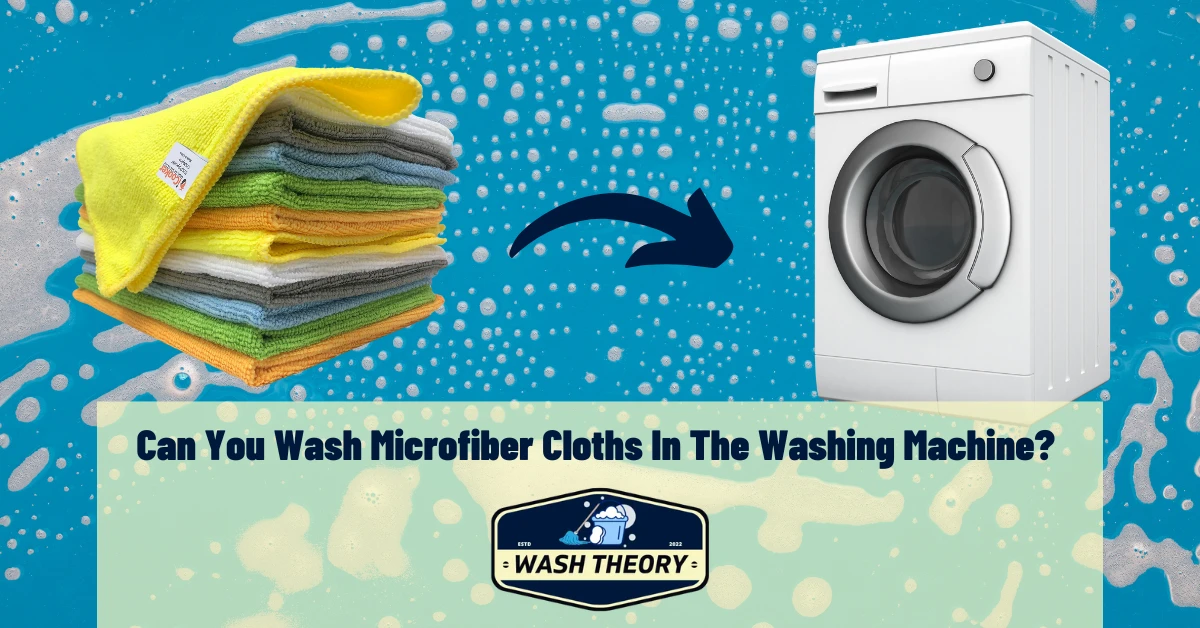 Can You Wash Microfiber Cloths In The Washing Machine