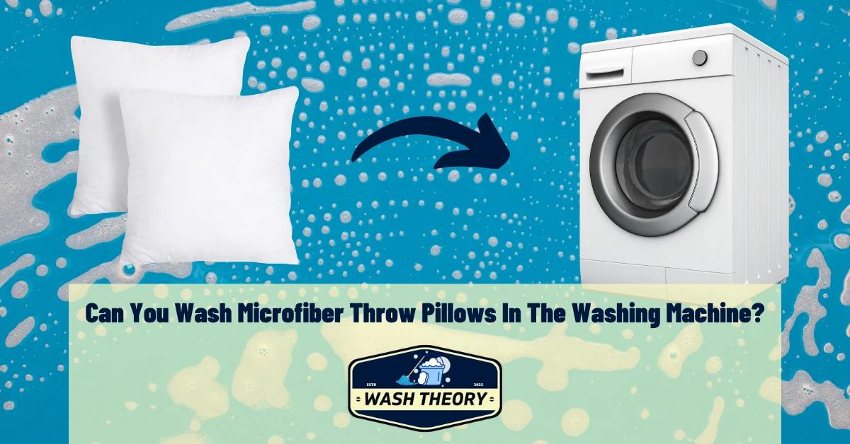 Can You Wash Microfiber Throw Pillows In The Washing Machine